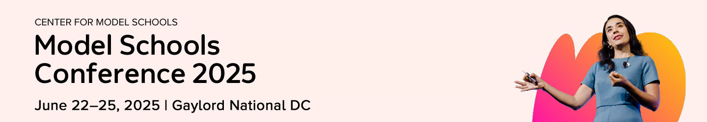 2025 Model Schools Conference - Energize your passion, Fuel your momentum!