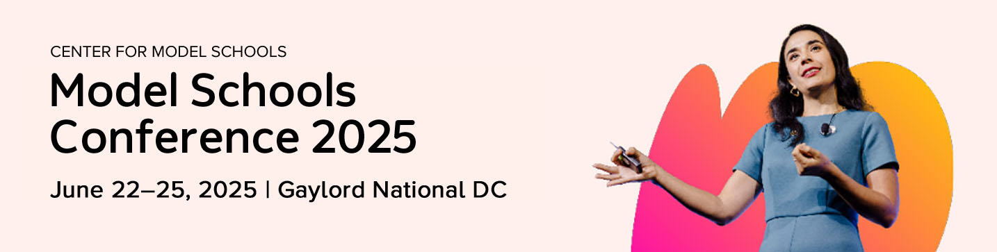 2025 Model Schools Conference - Energize your passion, Fuel your momentum!